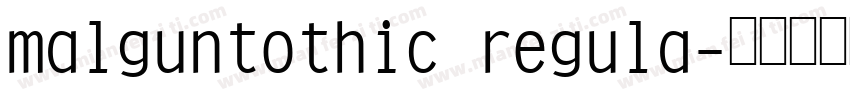 malguntothic regula字体转换